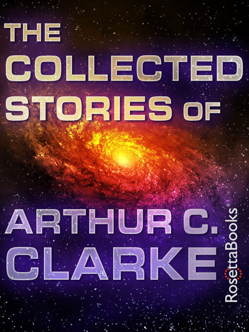 Title details for The Collected Stories of Arthur C. Clarke by Arthur C. Clarke - Available